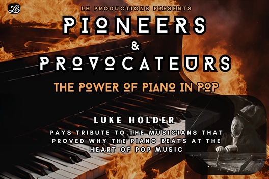 PIONEERS & PROVOCATEURS: The Power of Piano in Pop - Hilton Heritage Fringe Festival